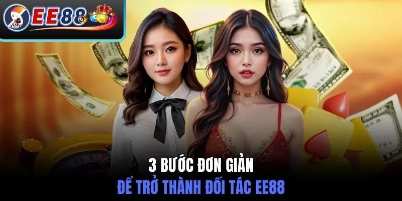 3 bước đơn giản để trở thành đối tác EE88