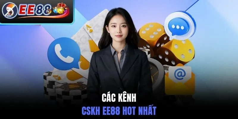 Các kênh CSKH EE88 hot nhất