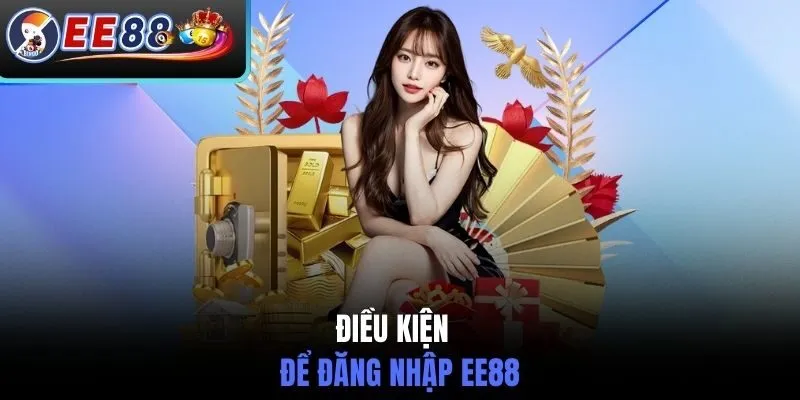 Điều kiện để đăng nhập EE88