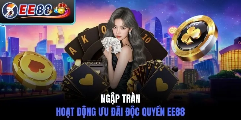 Ngập tràn hoạt động ưu đãi độc quyền EE88