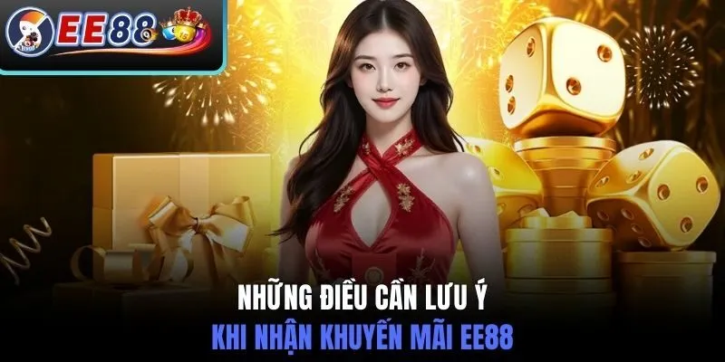 Những điều cần lưu ý khi nhận khuyến mãi EE88